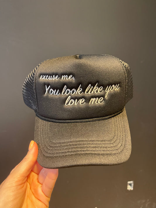 You Look Like You Love Me Hat