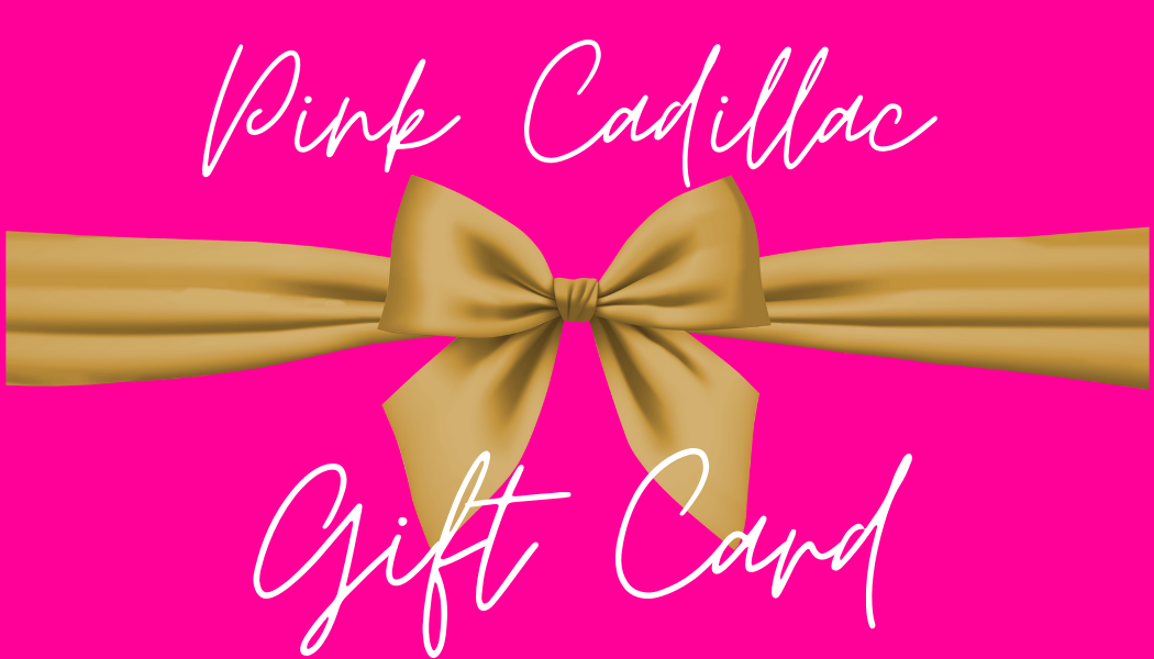 Pink Cadillac Gift Card